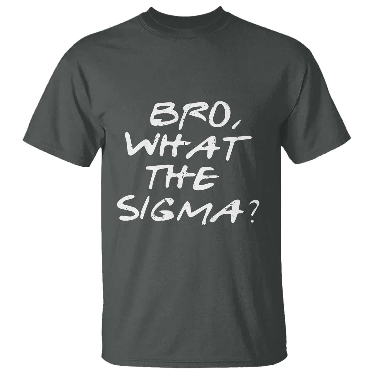funny-bro-what-the-sigma-t-shirt-meme-saying-quote