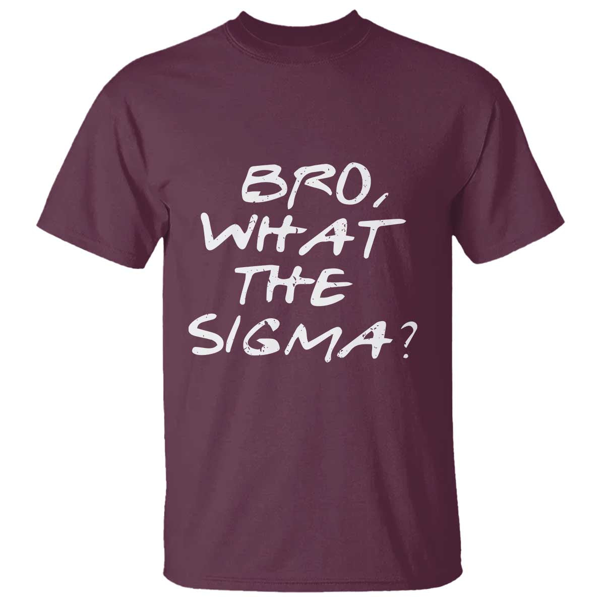 funny-bro-what-the-sigma-t-shirt-meme-saying-quote
