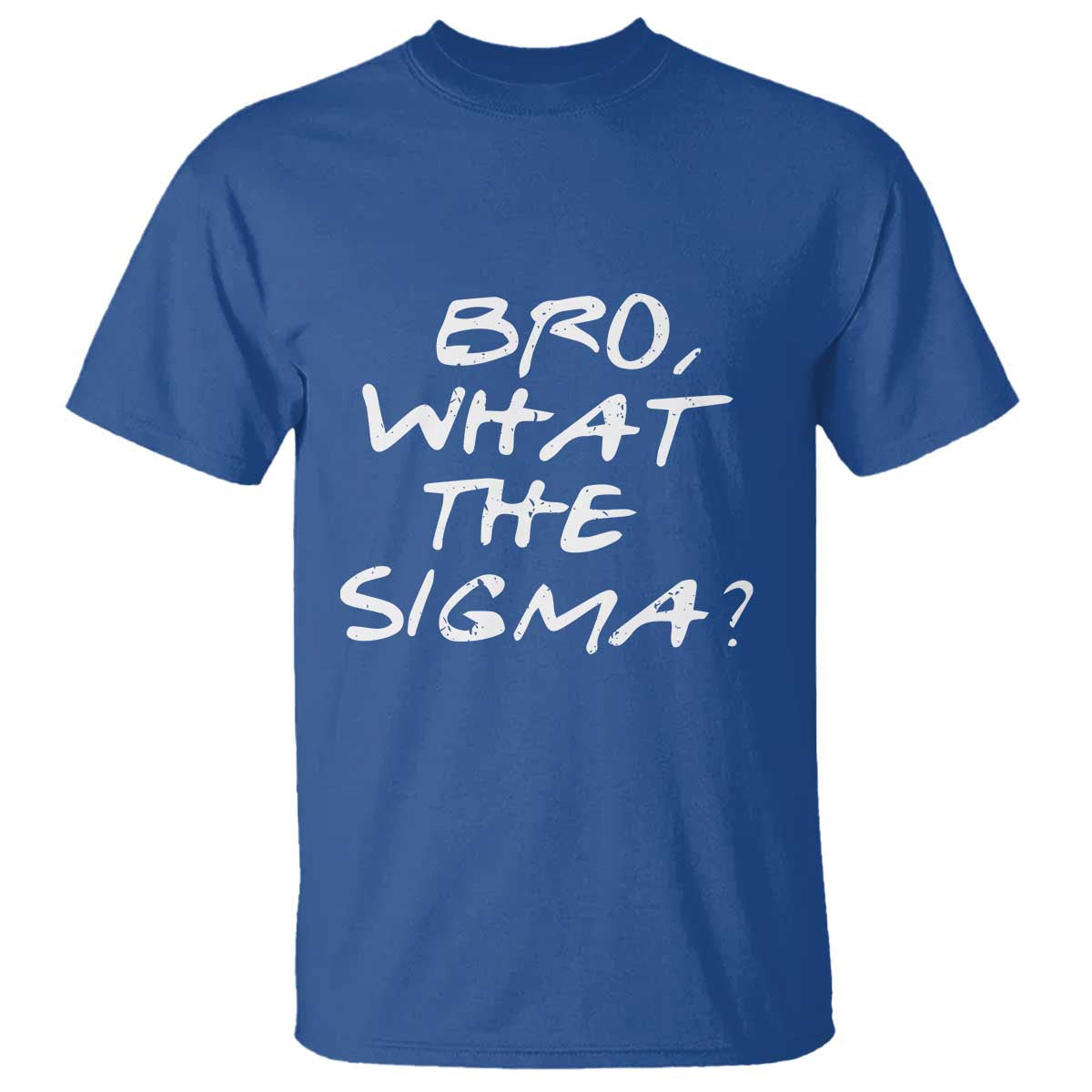 funny-bro-what-the-sigma-t-shirt-meme-saying-quote