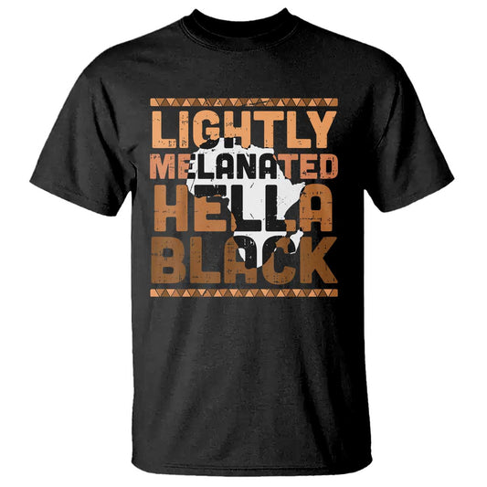 lightly-melanated-hella-black-t-shirt-melanin-african-pride-map-black-history