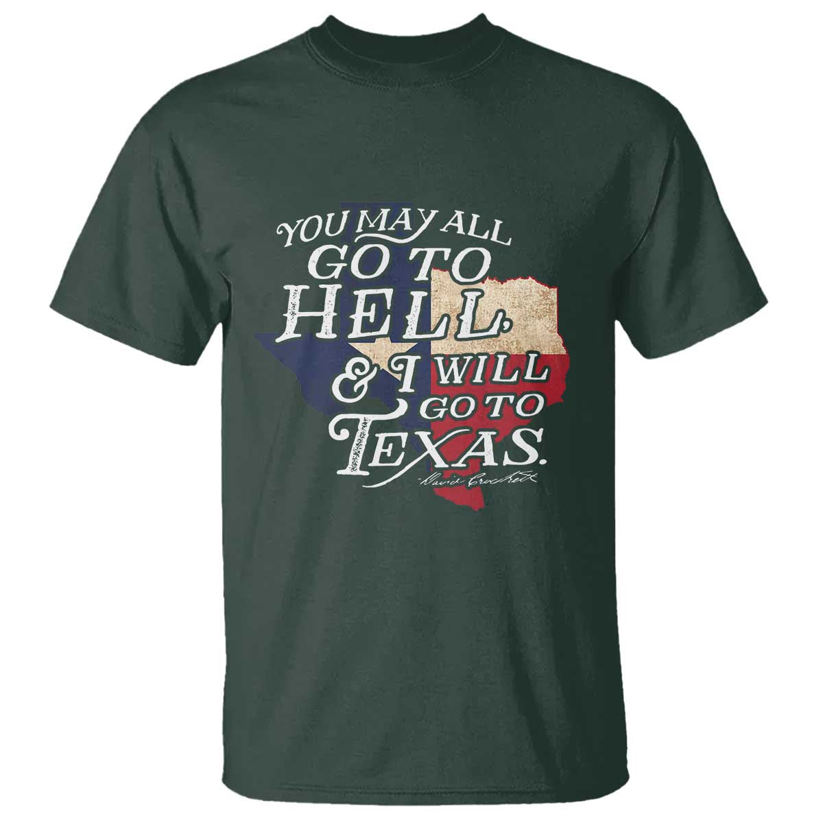 davy-crockett-history-of-texas-t-shirt-you-may-all-go-to-hell-and-i-will-go-to-texas