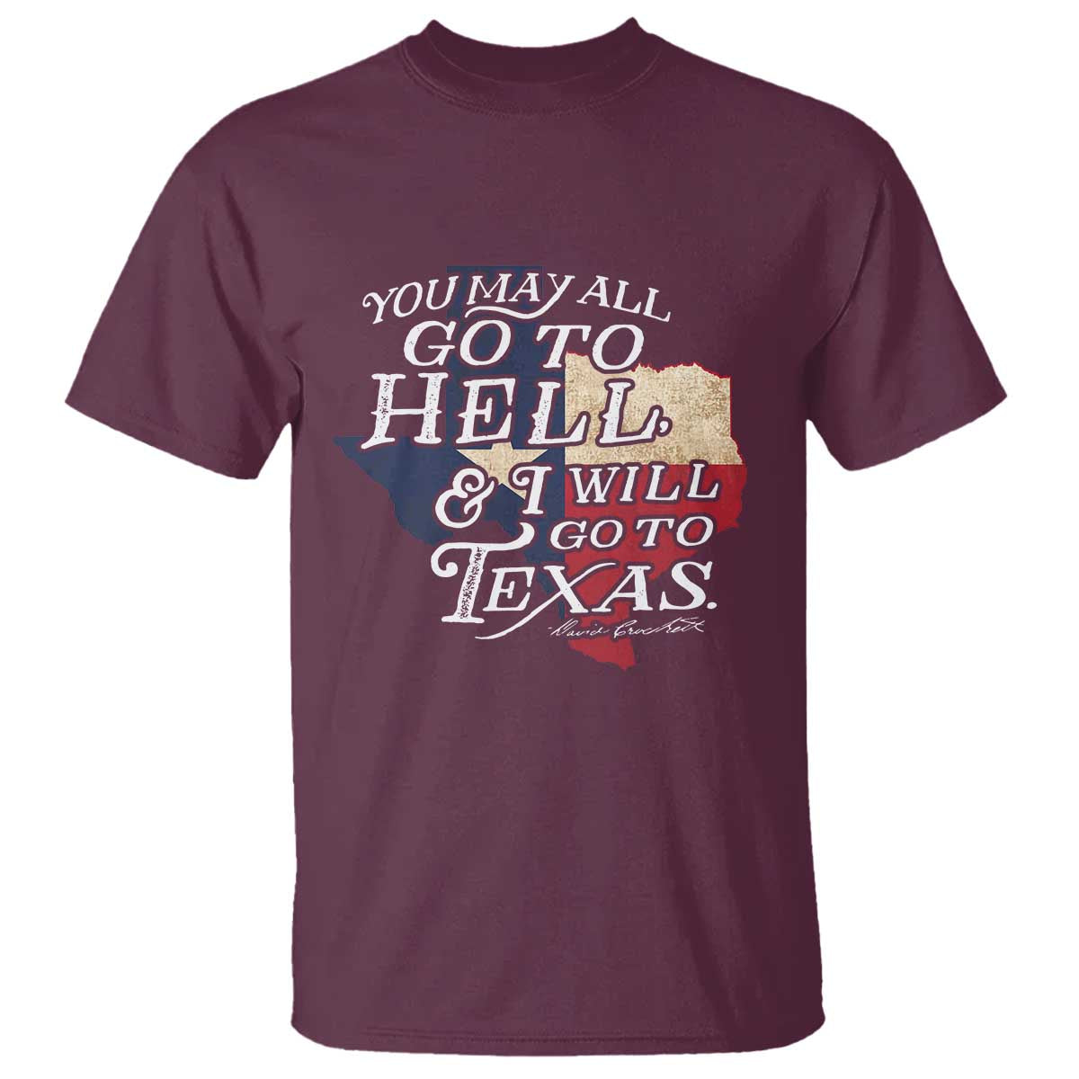 davy-crockett-history-of-texas-t-shirt-you-may-all-go-to-hell-and-i-will-go-to-texas