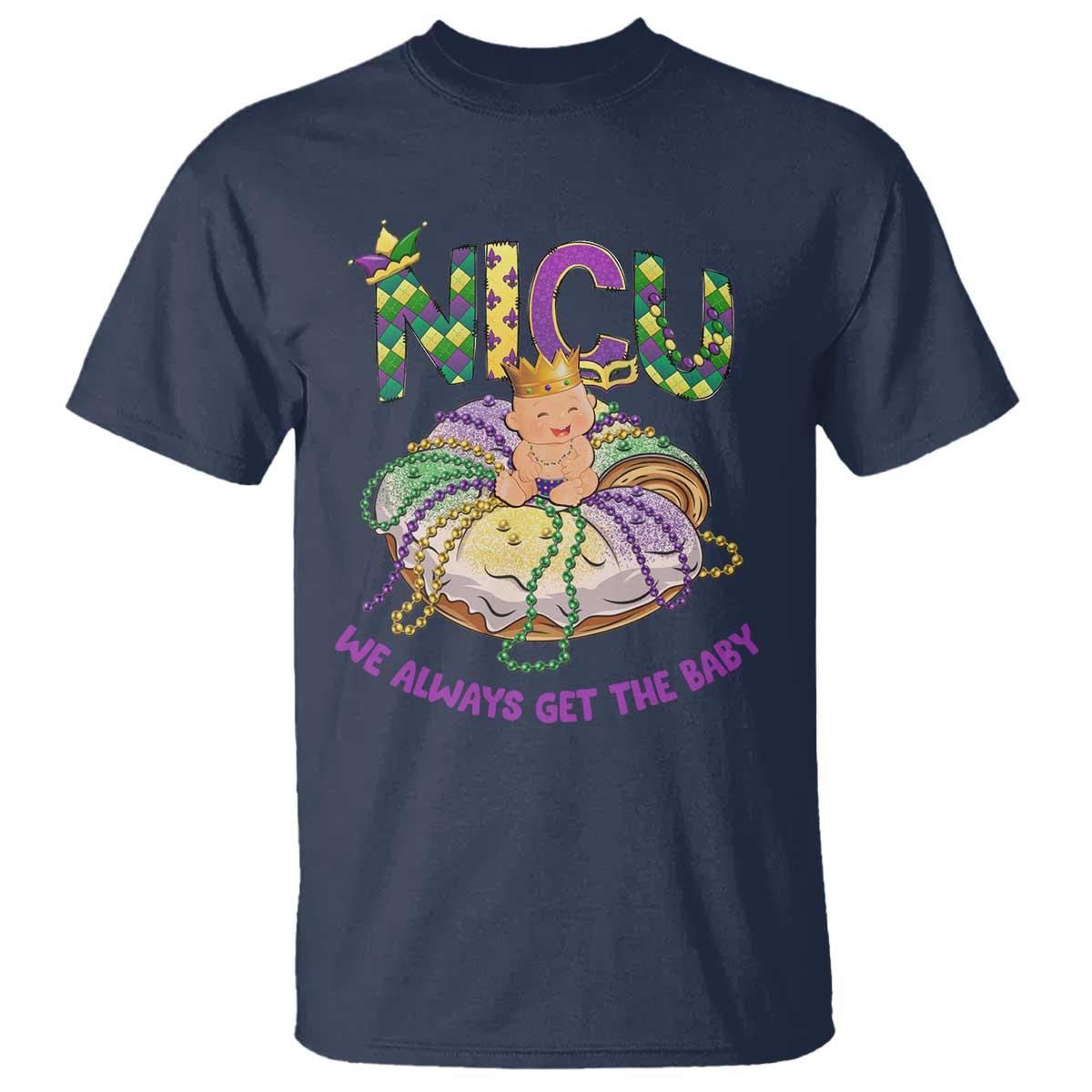 funny-nicu-nurse-mardi-gras-t-shirt-we-always-get-the-baby-king-cake