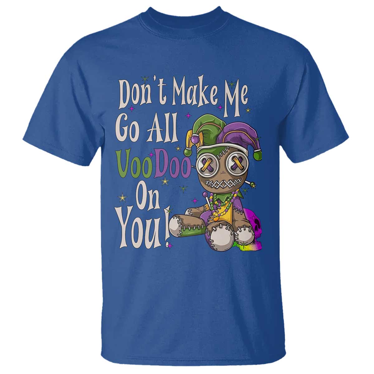 funny-dont-make-me-go-all-voodoo-on-you-t-shirt-creepy-mardi-gras