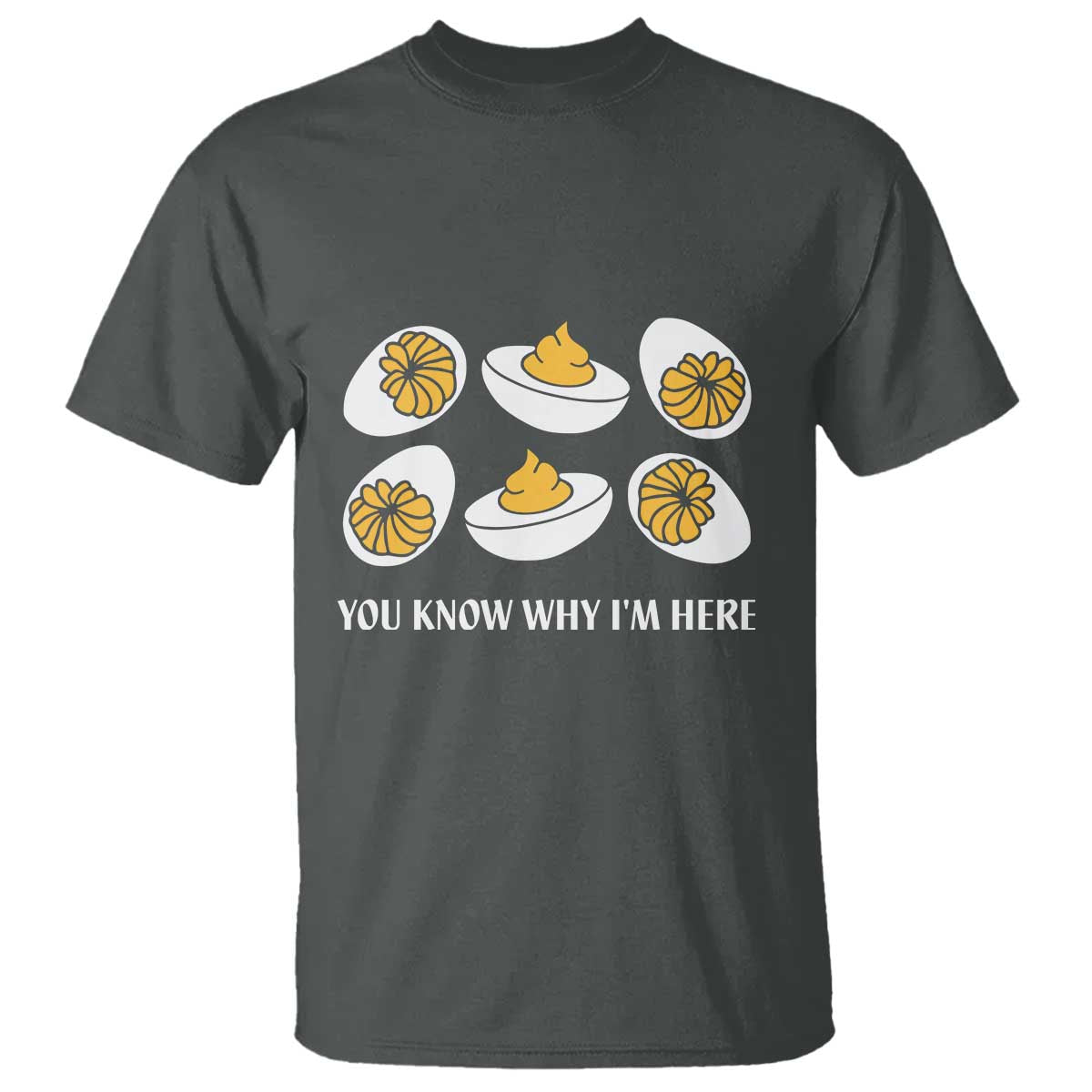 funny-easter-day-thanksgiving-deviled-egg-t-shirt-you-know-why-im-here