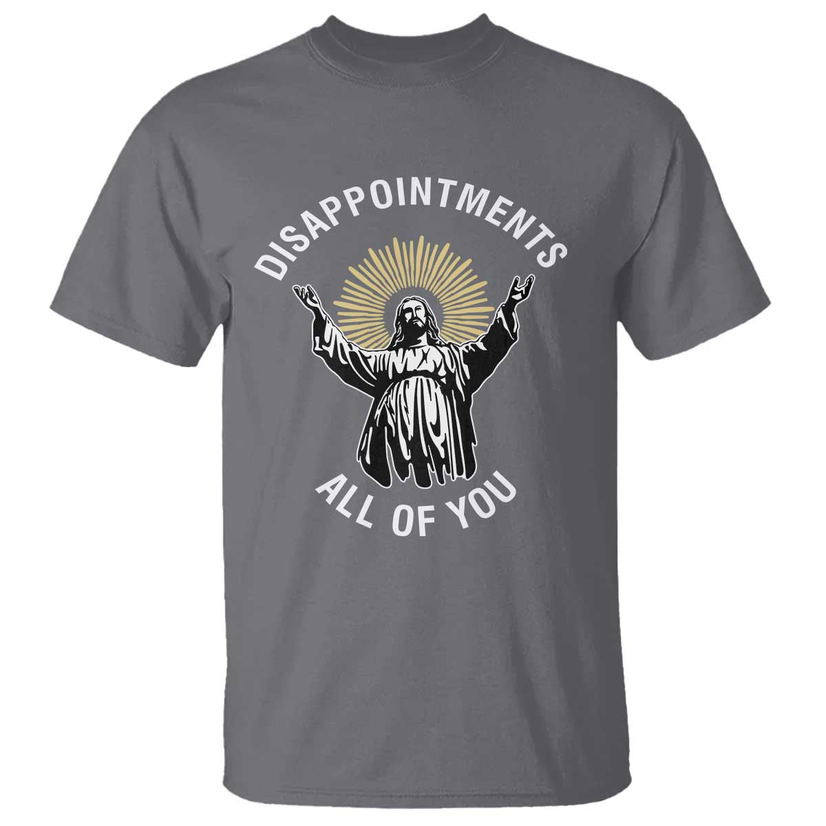 funny-jesus-christian-religious-faith-disappointments-all-of-you-t-shirt