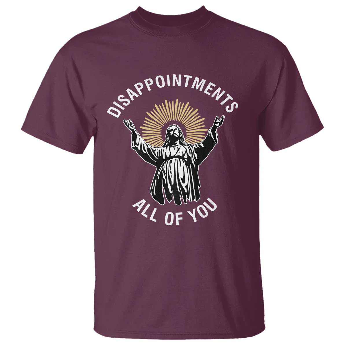 funny-jesus-christian-religious-faith-disappointments-all-of-you-t-shirt