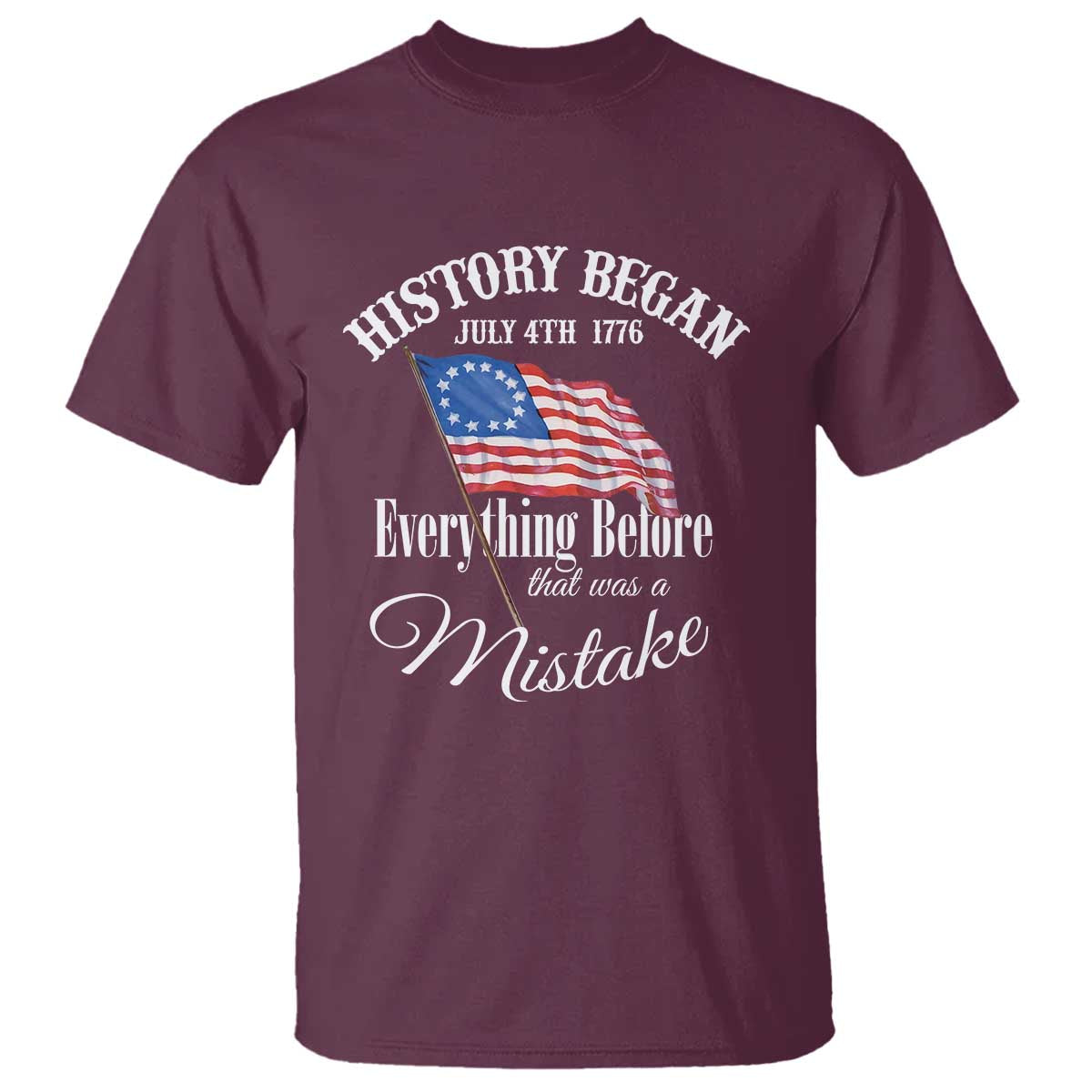 funny-history-began-july-4th-1776-everthing-before-that-was-a-mistake-t-shirt-4th-of-july