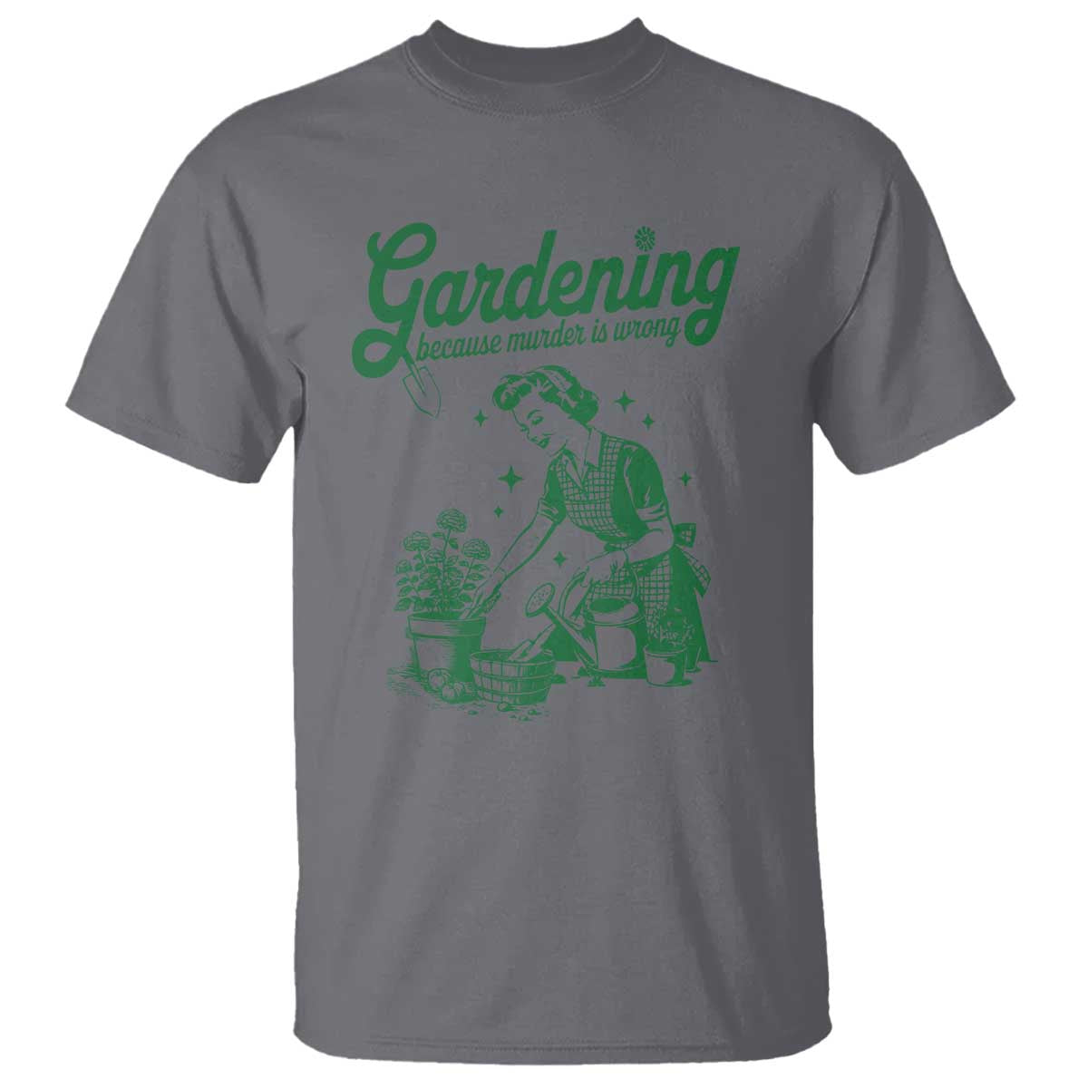 funny-gardening-because-murder-is-wrong-t-shirt-plant-lady