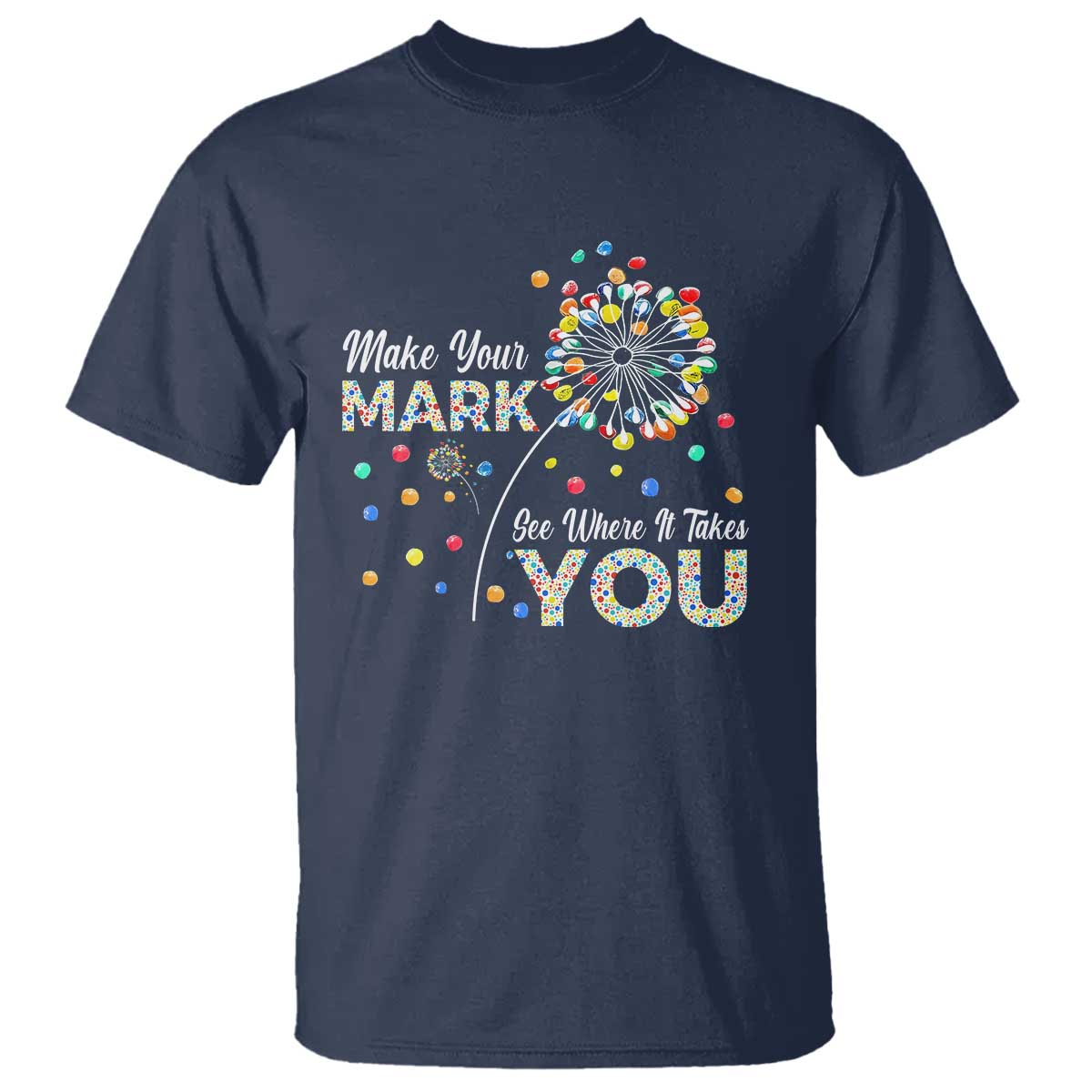 international-dot-day-t-shirt-make-your-mark-see-where-it-takes-dandelion-dot