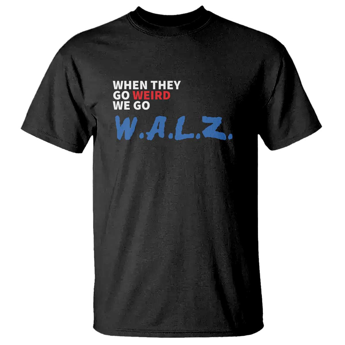 harris-walz-supporter-t-shirt-when-they-go-weird-we-go-walz-presidential-election