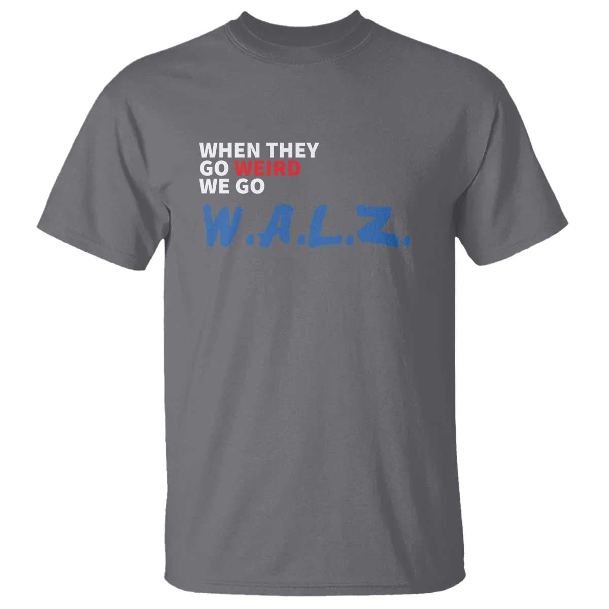 harris-walz-supporter-t-shirt-when-they-go-weird-we-go-walz-presidential-election