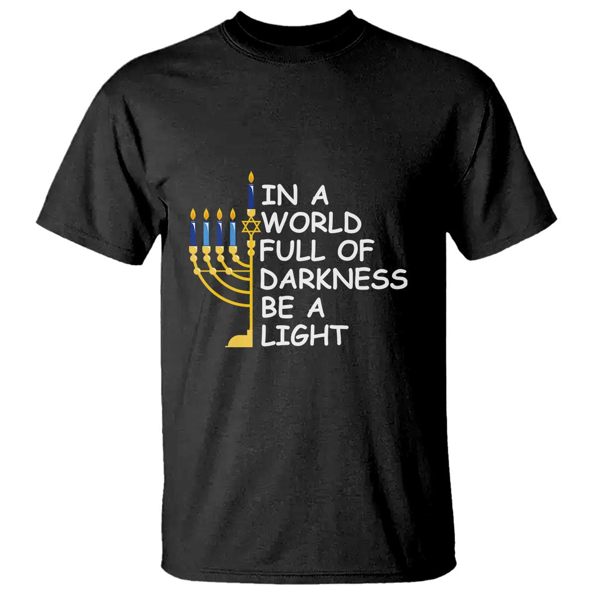 funny-hanukkah-t-shirt-in-a-world-full-of-darkness-be-a-light-menorah