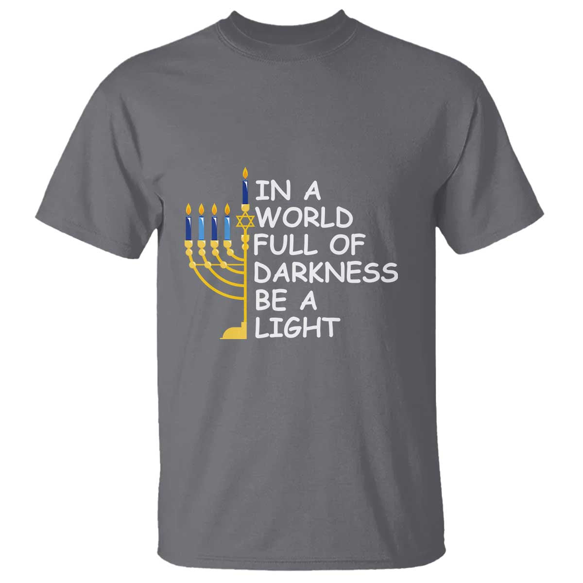 funny-hanukkah-t-shirt-in-a-world-full-of-darkness-be-a-light-menorah