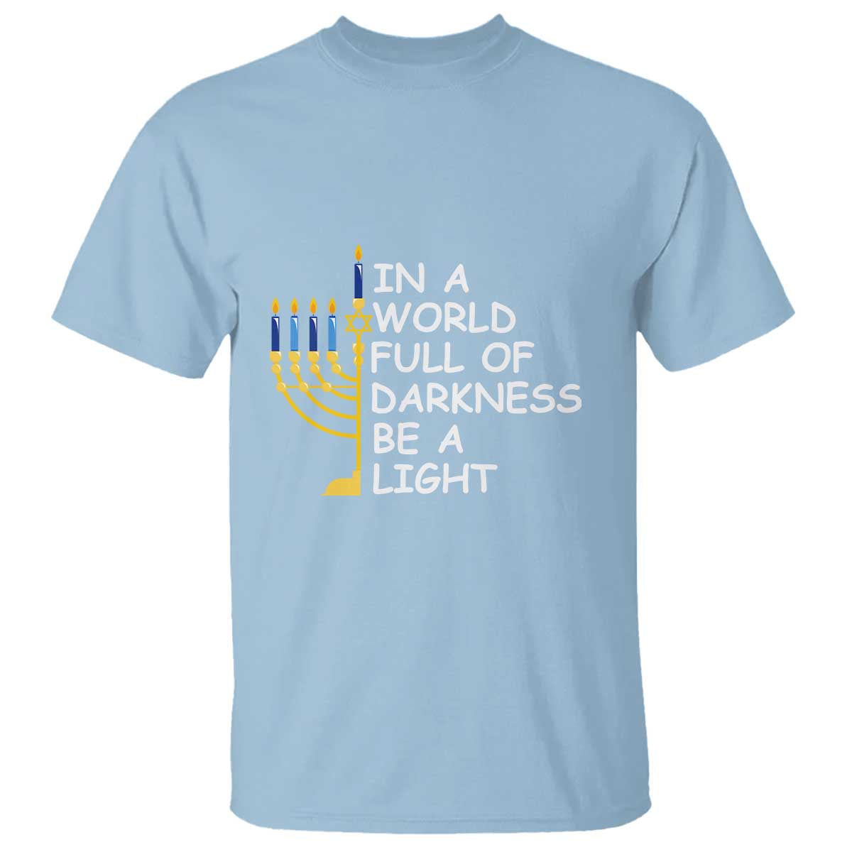 funny-hanukkah-t-shirt-in-a-world-full-of-darkness-be-a-light-menorah