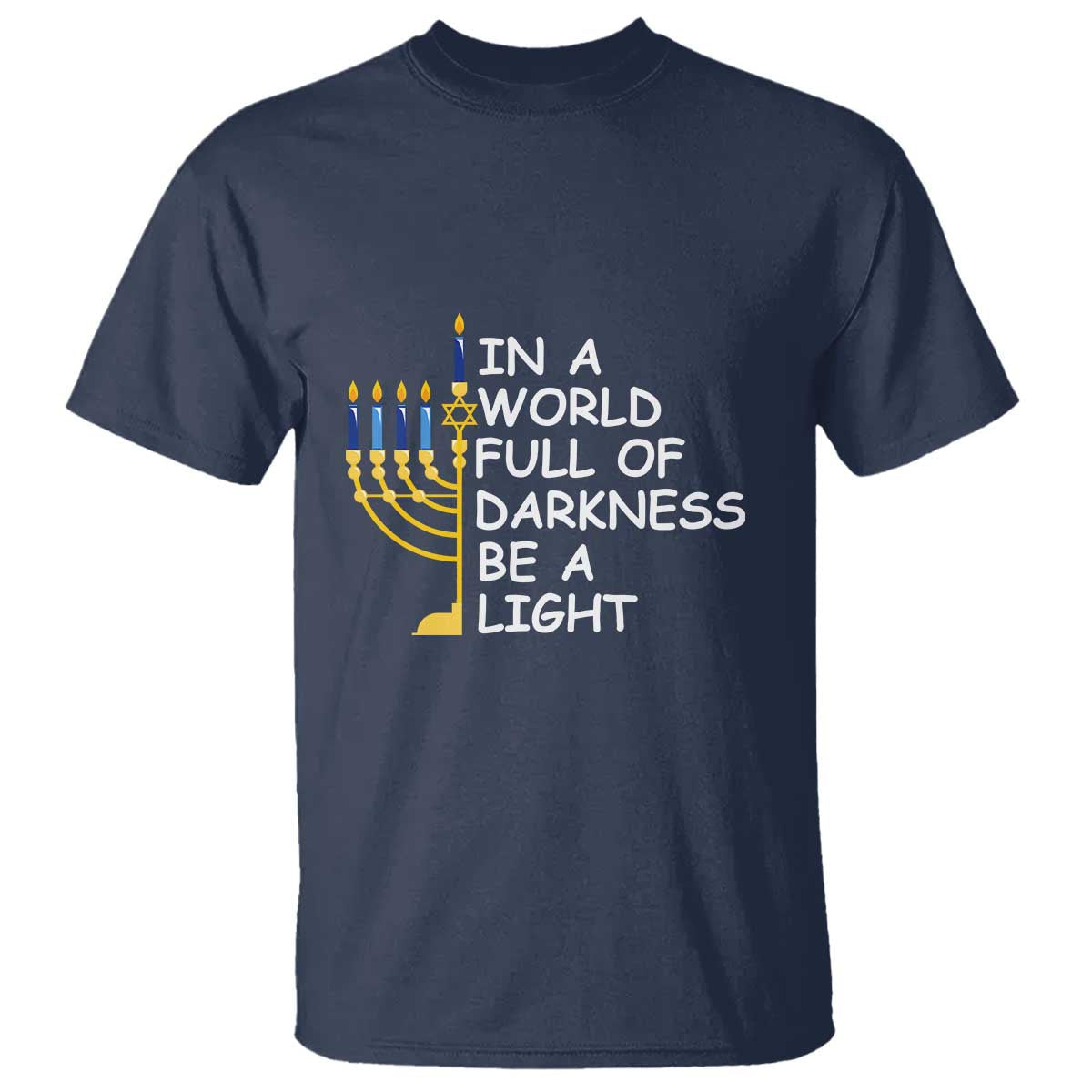 funny-hanukkah-t-shirt-in-a-world-full-of-darkness-be-a-light-menorah