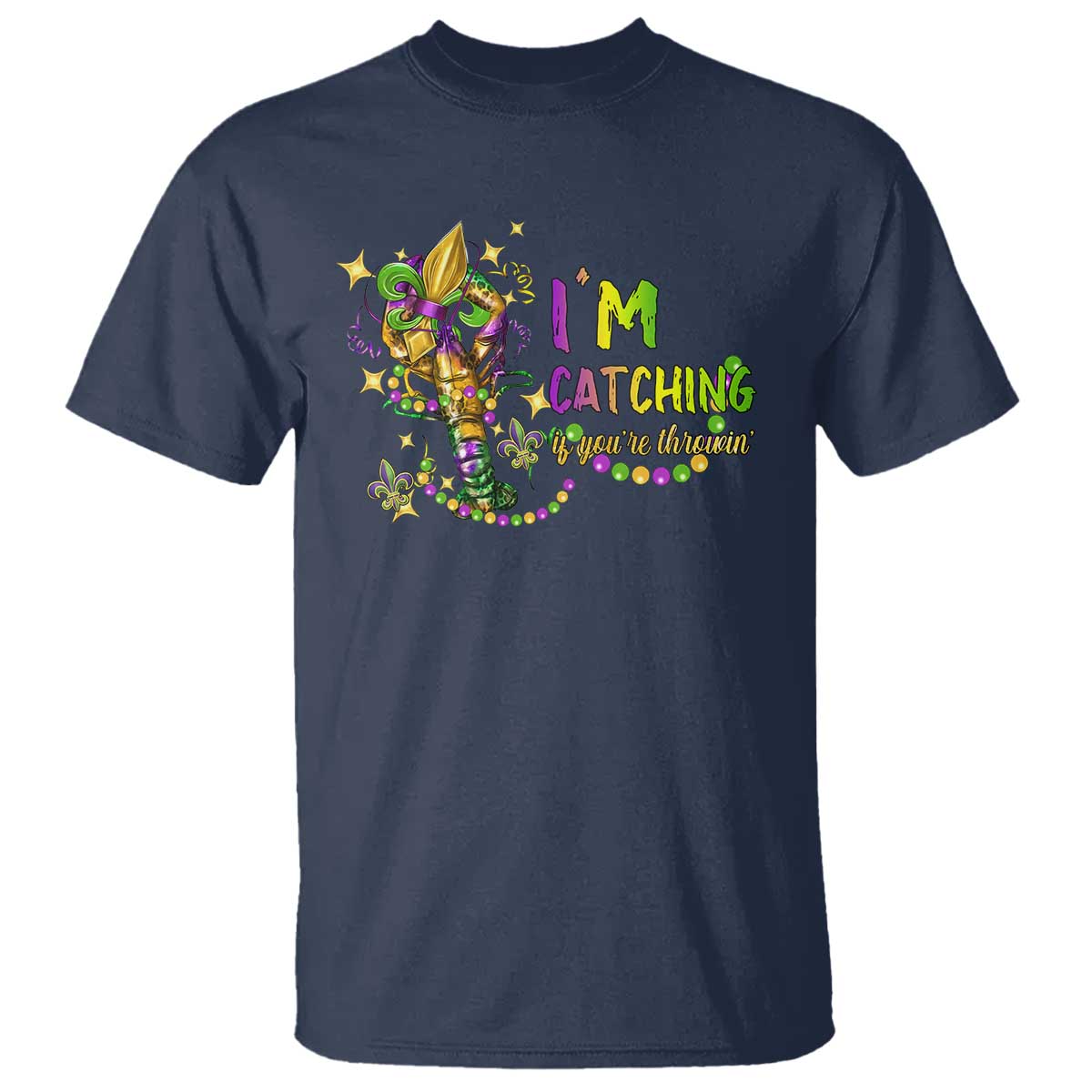 funny-im-catchin-if-youre-throwin-mardi-gras-t-shirt-crawfish-beads-fleur-de-lys