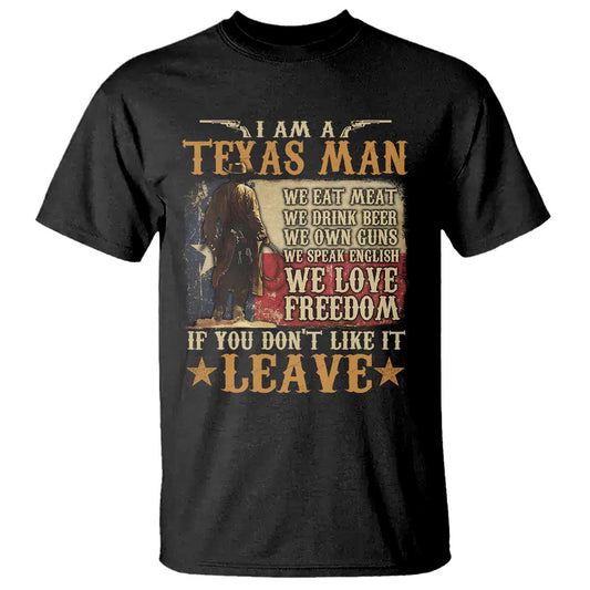 american-texan-t-shirt-i-am-a-texas-man-if-you-dont-like-it-leave-cowboy