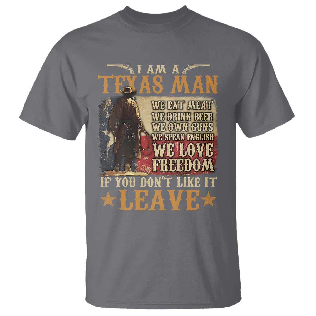 american-texan-t-shirt-i-am-a-texas-man-if-you-dont-like-it-leave-cowboy