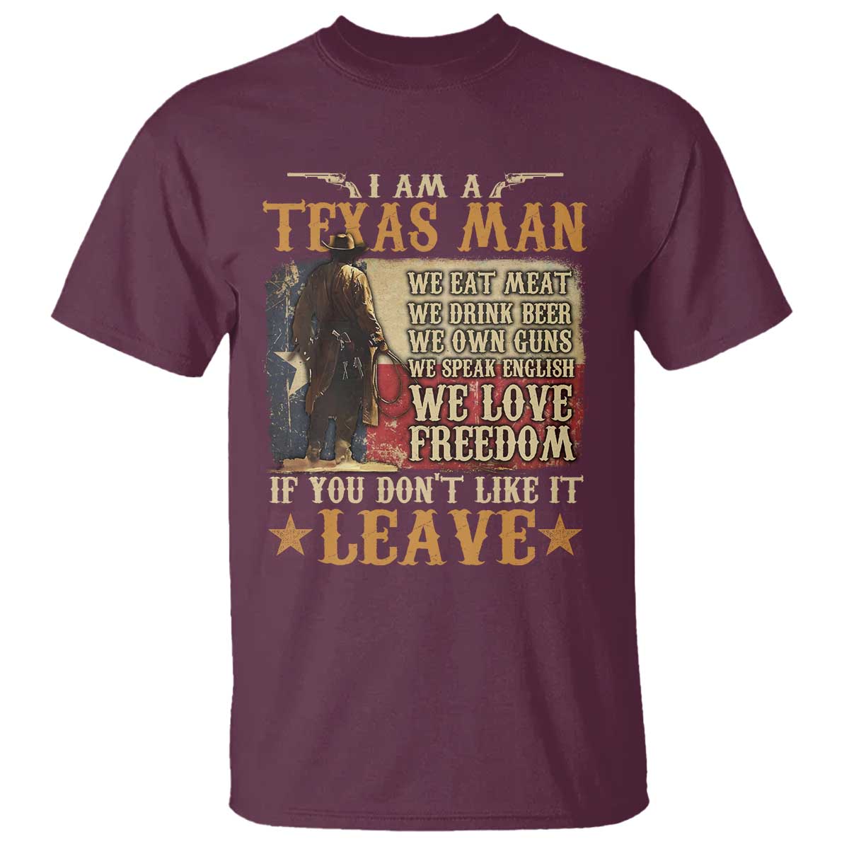 american-texan-t-shirt-i-am-a-texas-man-if-you-dont-like-it-leave-cowboy
