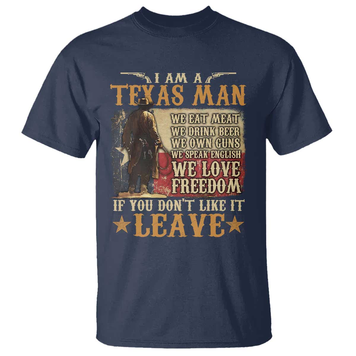 american-texan-t-shirt-i-am-a-texas-man-if-you-dont-like-it-leave-cowboy