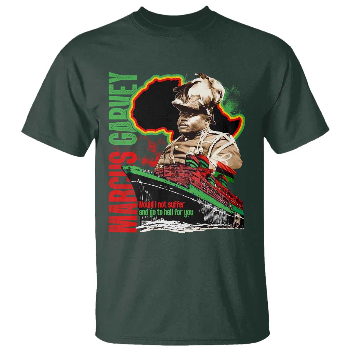 marcus-garvey-t-shirt-would-i-not-suffer-and-go-to-hell-for-you-black-history-month