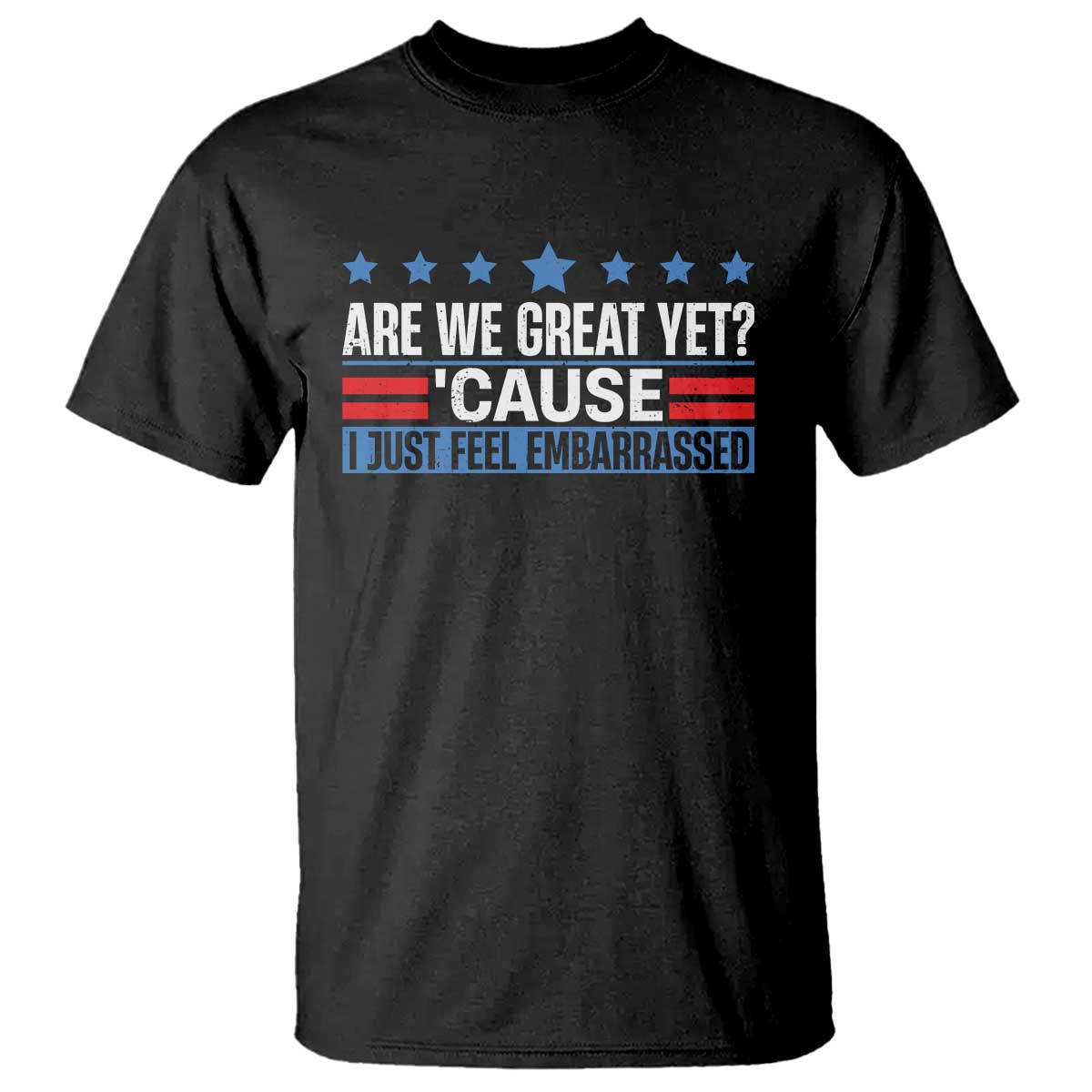 funny-are-we-great-yet-cause-i-just-feel-embarrassed-t-shirt-vintage-star