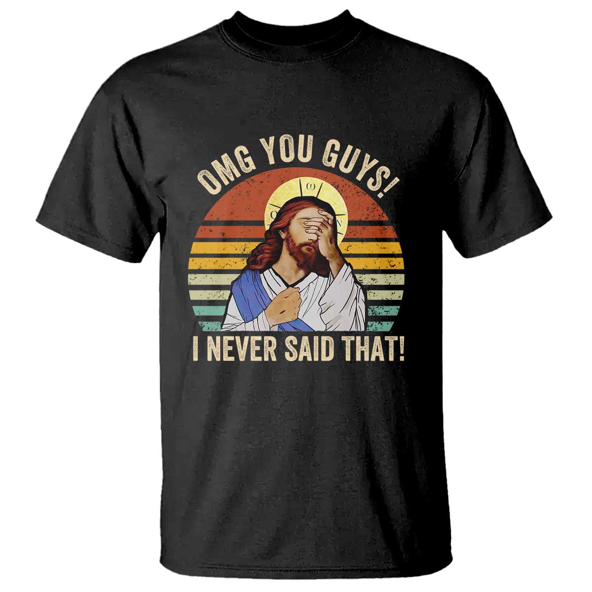 funny-omg-you-guys-i-never-said-that-t-shirt-retro-christian-relegious