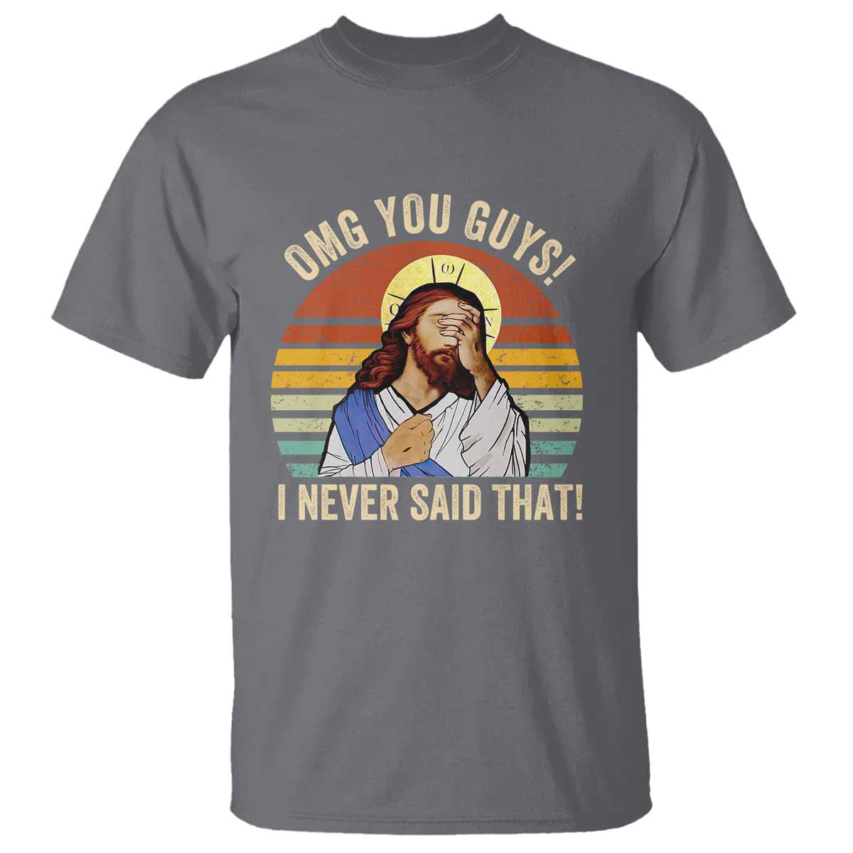 funny-omg-you-guys-i-never-said-that-t-shirt-retro-christian-relegious