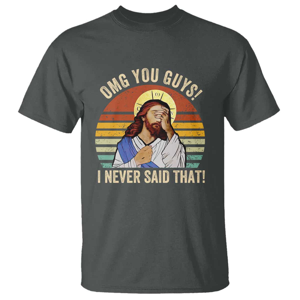 funny-omg-you-guys-i-never-said-that-t-shirt-retro-christian-relegious