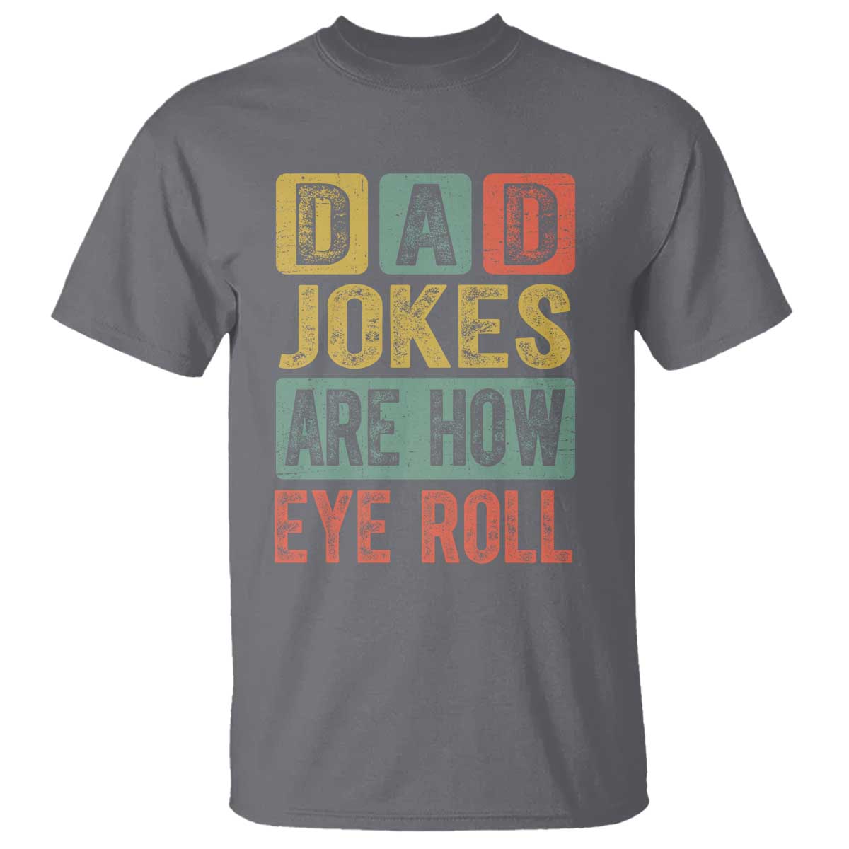 funny-dad-jokes-are-how-eye-roll-t-shirt-fathers-day