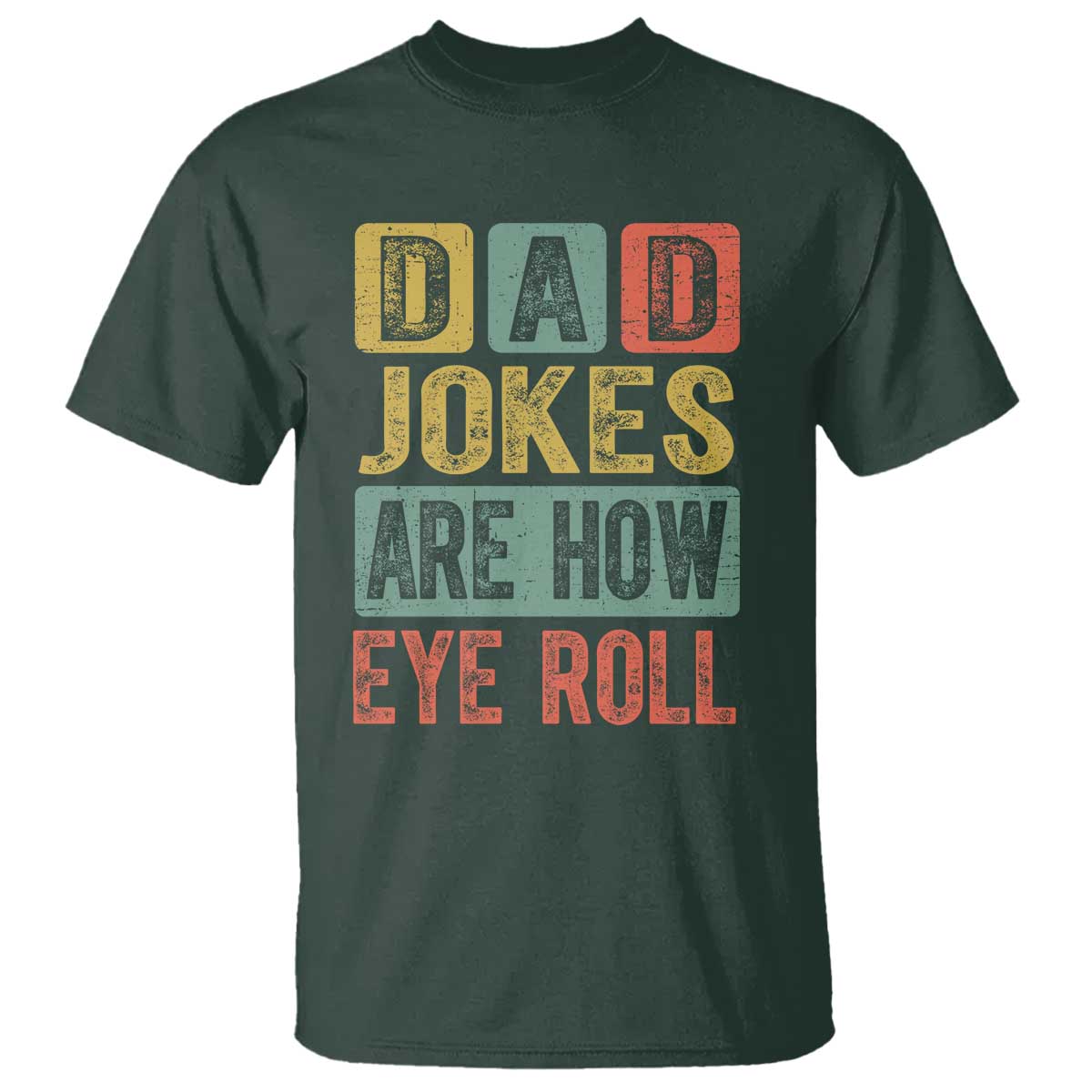 funny-dad-jokes-are-how-eye-roll-t-shirt-fathers-day
