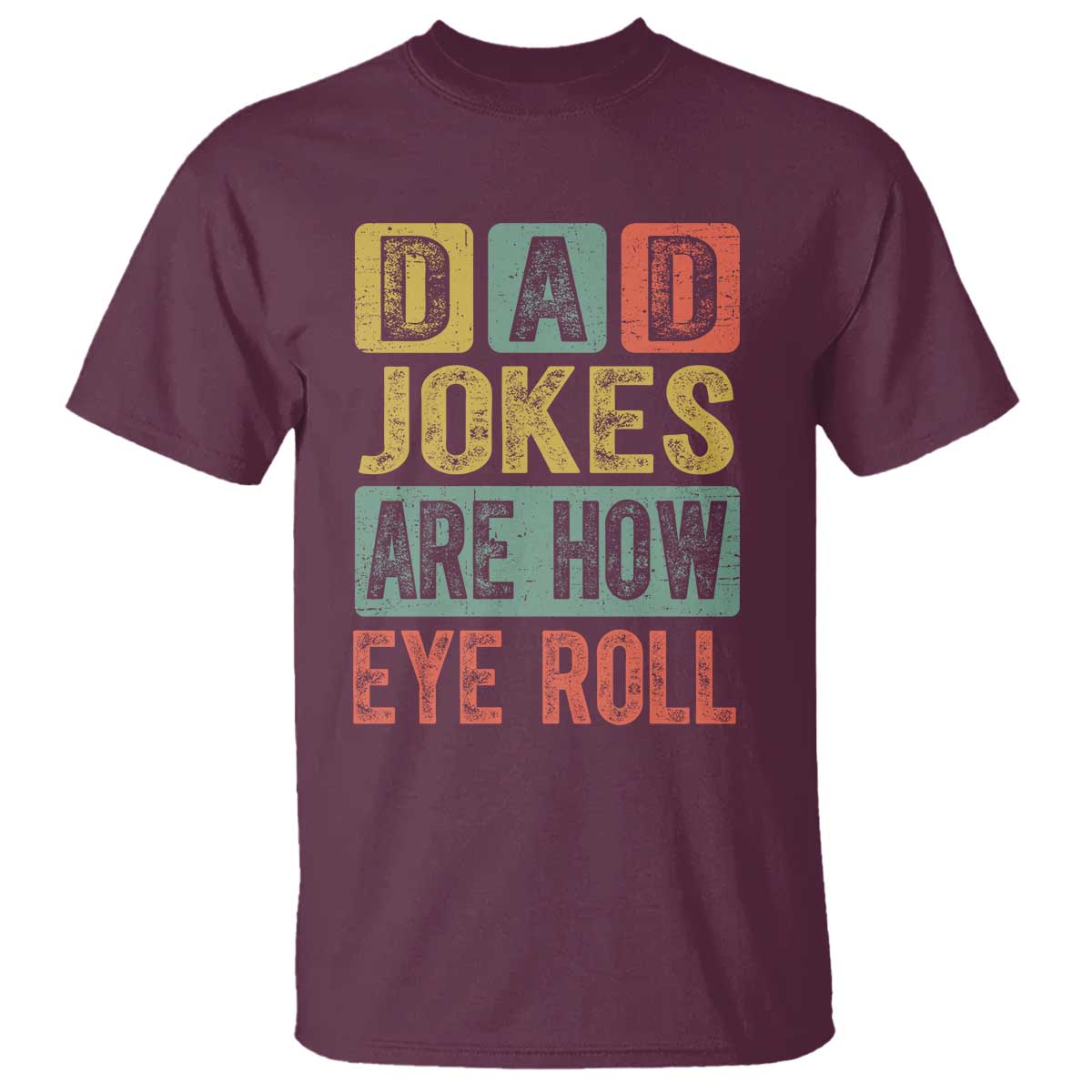 funny-dad-jokes-are-how-eye-roll-t-shirt-fathers-day