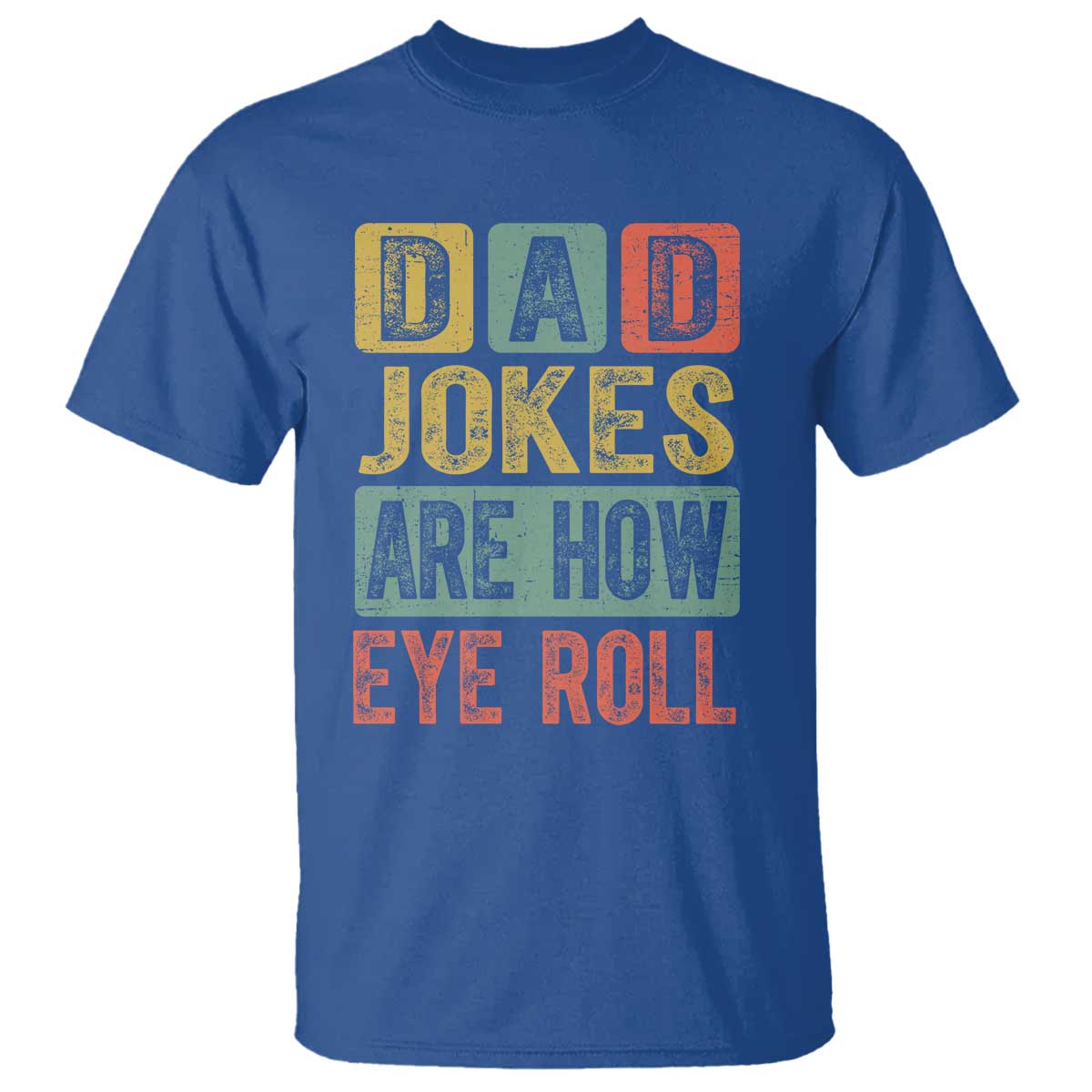 funny-dad-jokes-are-how-eye-roll-t-shirt-fathers-day