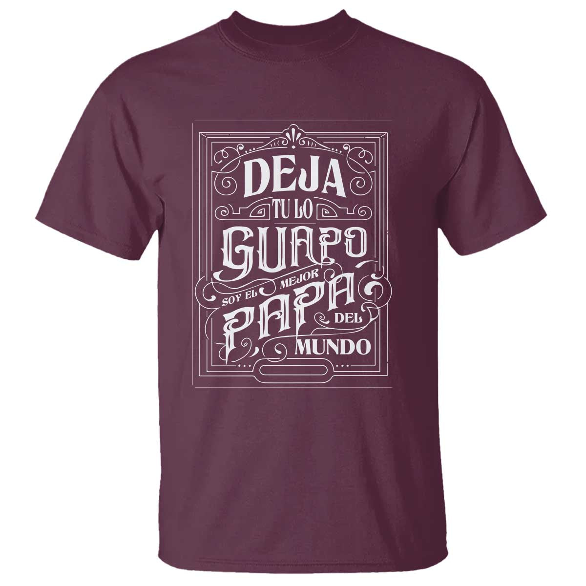 funny-spanish-dad-t-shirt-deja-tu-lo-guapo-soy-el-mejor-papa-del-mundo