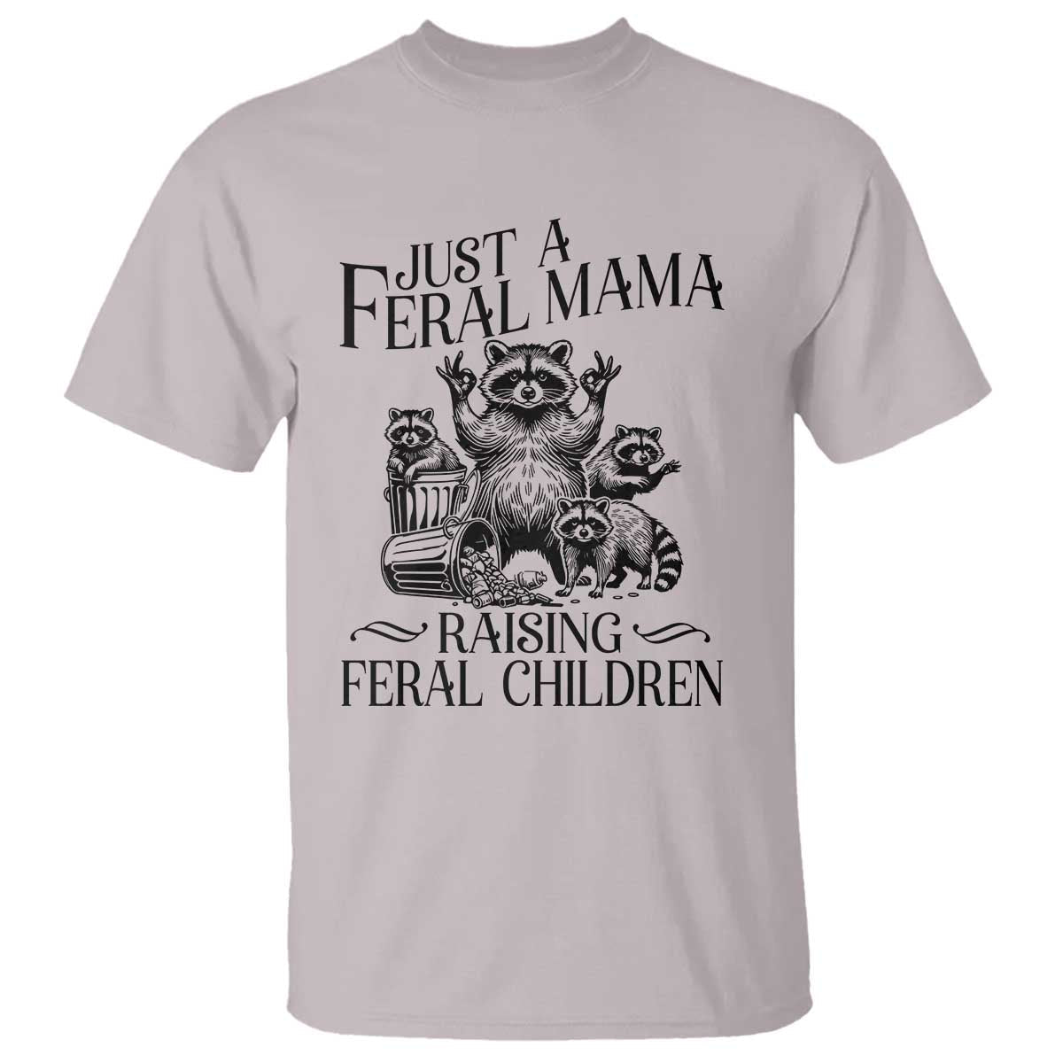 funny-just-a-feral-mama-raising-feral-children-t-shirt-raccoon-mothers-day