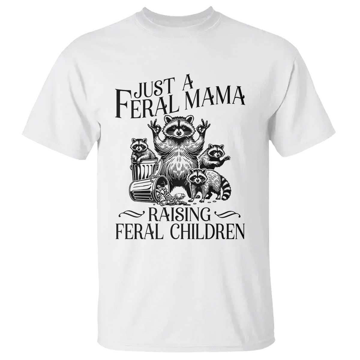 funny-just-a-feral-mama-raising-feral-children-t-shirt-raccoon-mothers-day