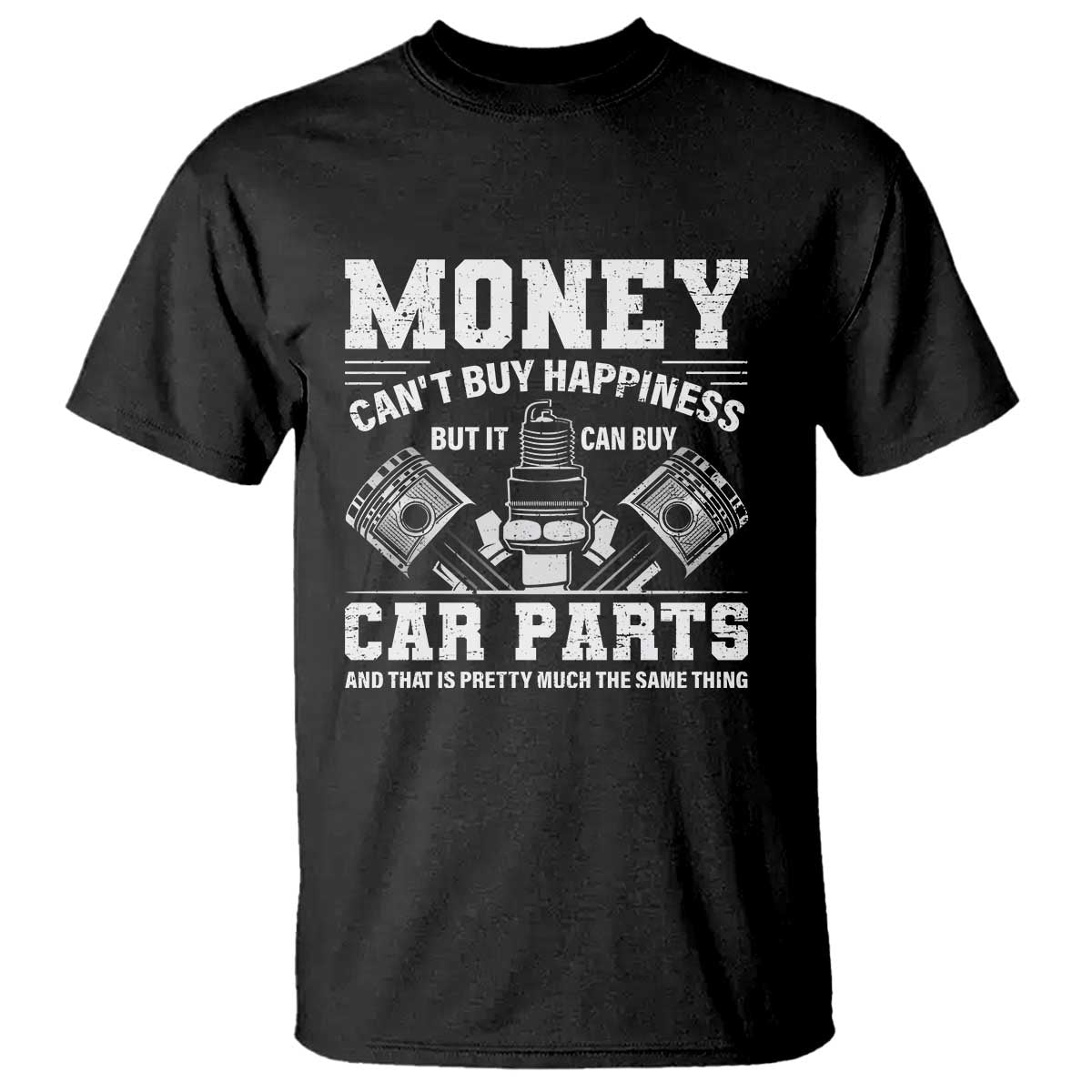 funny-car-mechanic-gag-t-shirt-money-cant-buy-happiness-but-it-can-buy-car-parts