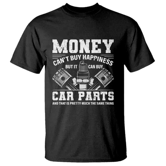 funny-car-mechanic-gag-t-shirt-money-cant-buy-happiness-but-it-can-buy-car-parts