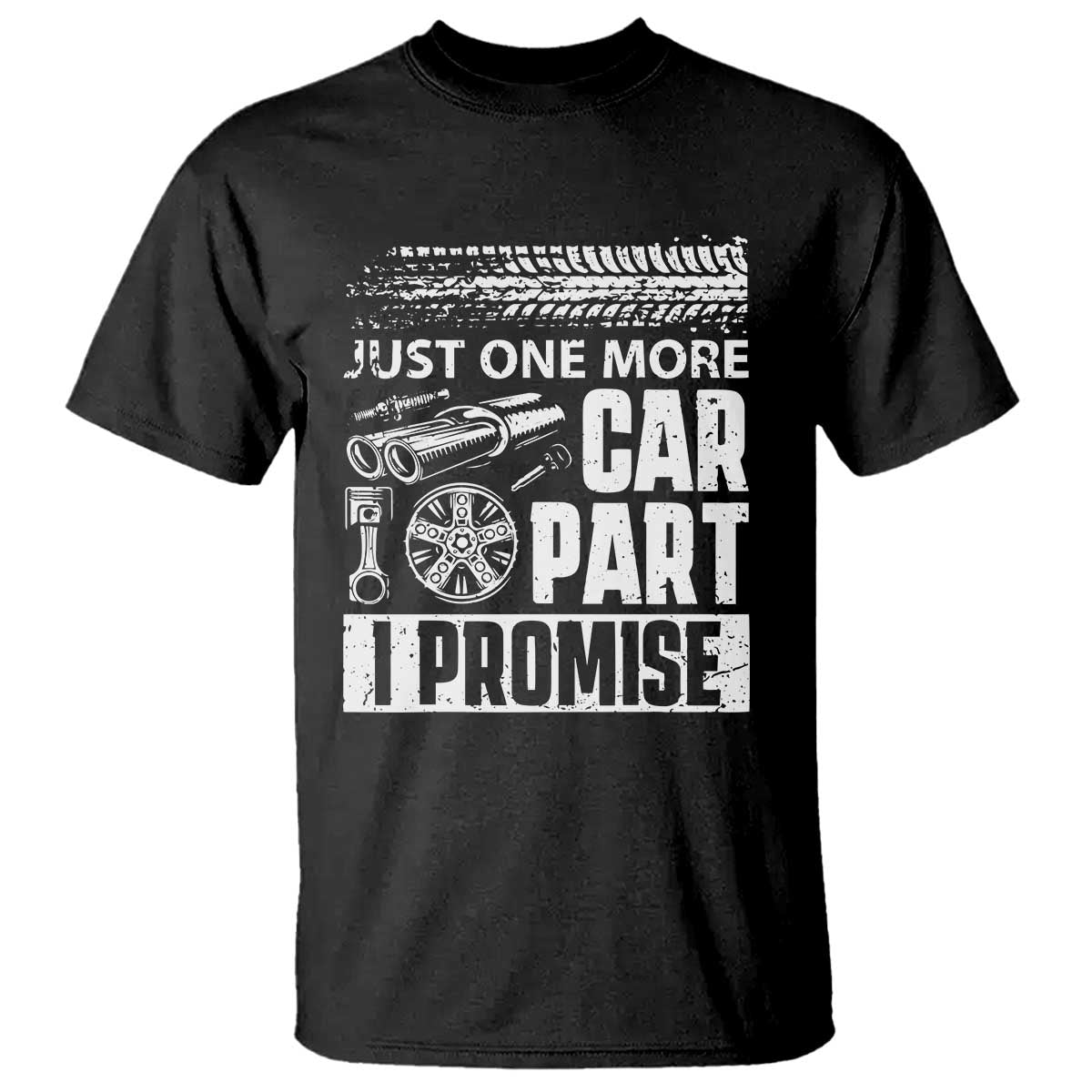 funny-car-mechanic-just-one-more-car-part-i-promise-t-shirt-car-lover-gag