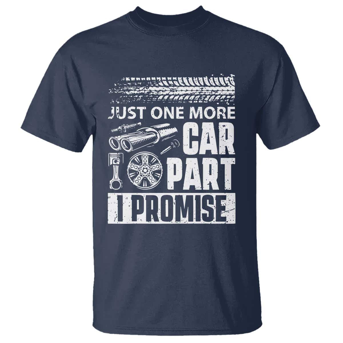 funny-car-mechanic-just-one-more-car-part-i-promise-t-shirt-car-lover-gag
