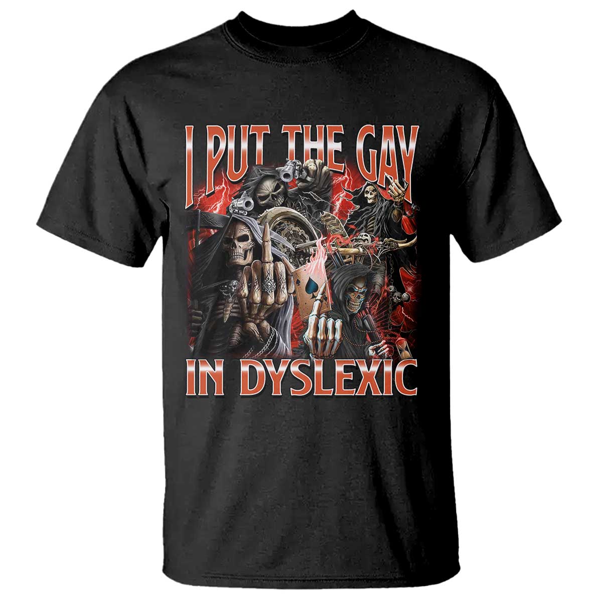 funny-i-put-the-gay-in-dyslexic-t-shirt-hard-skeleton-meme-bootleg