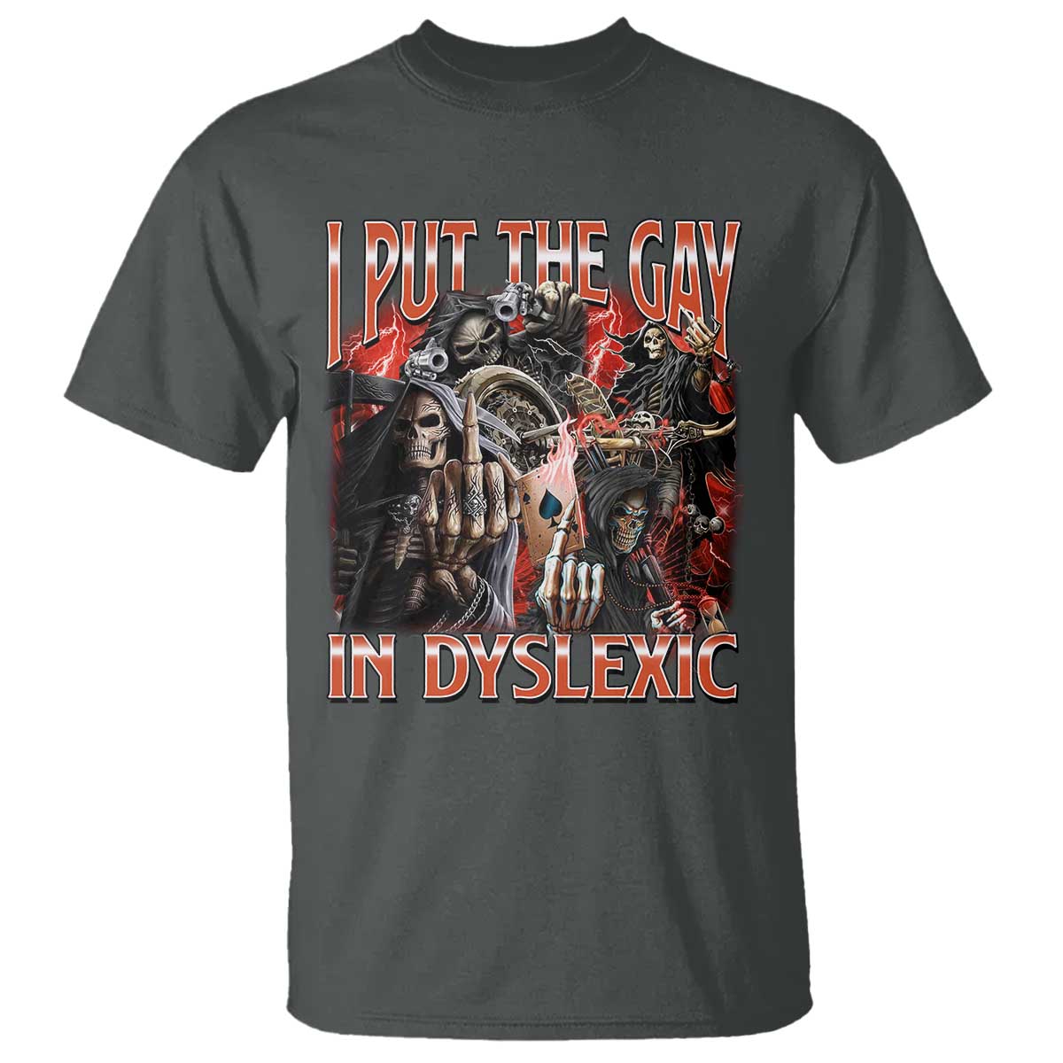 funny-i-put-the-gay-in-dyslexic-t-shirt-hard-skeleton-meme-bootleg