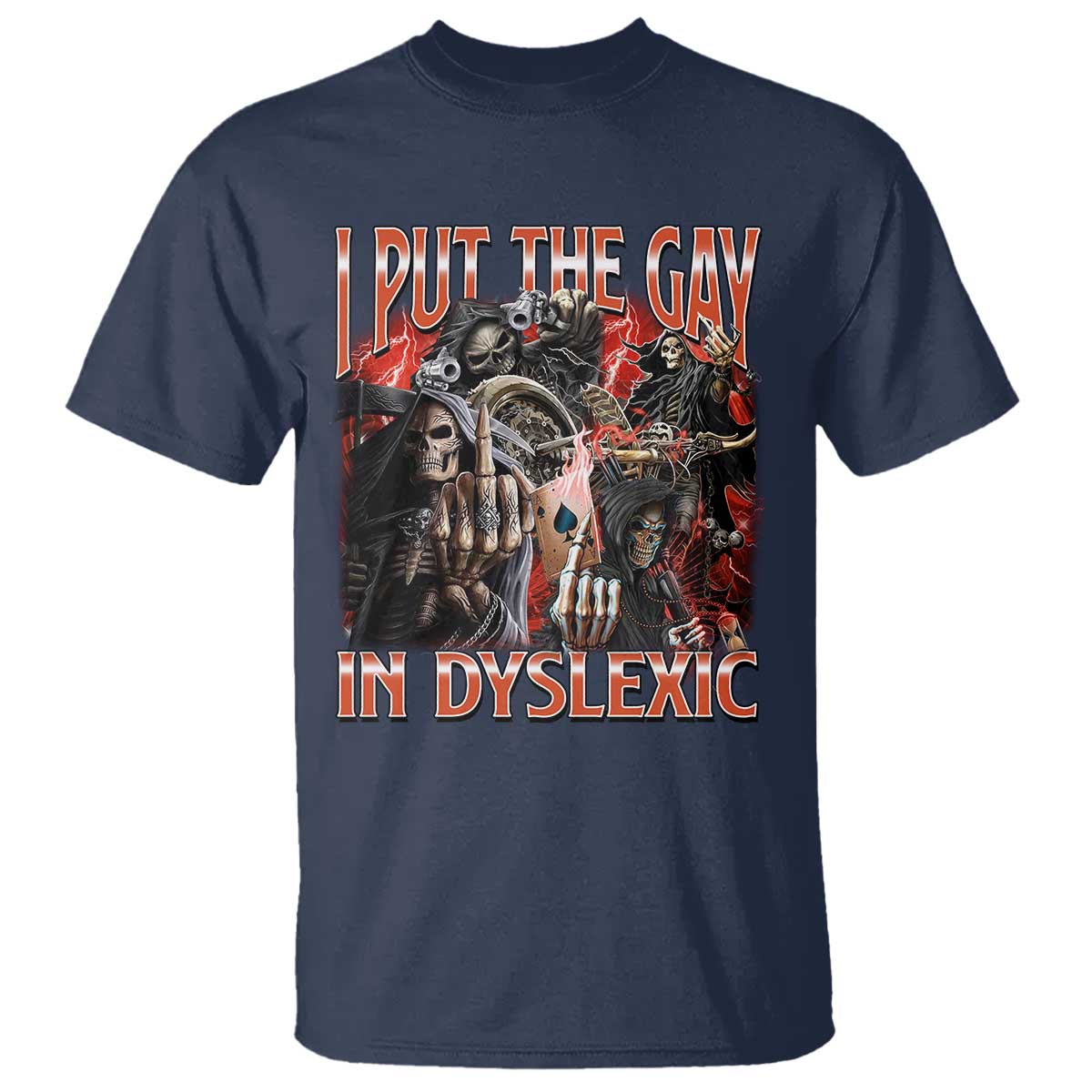 funny-i-put-the-gay-in-dyslexic-t-shirt-hard-skeleton-meme-bootleg