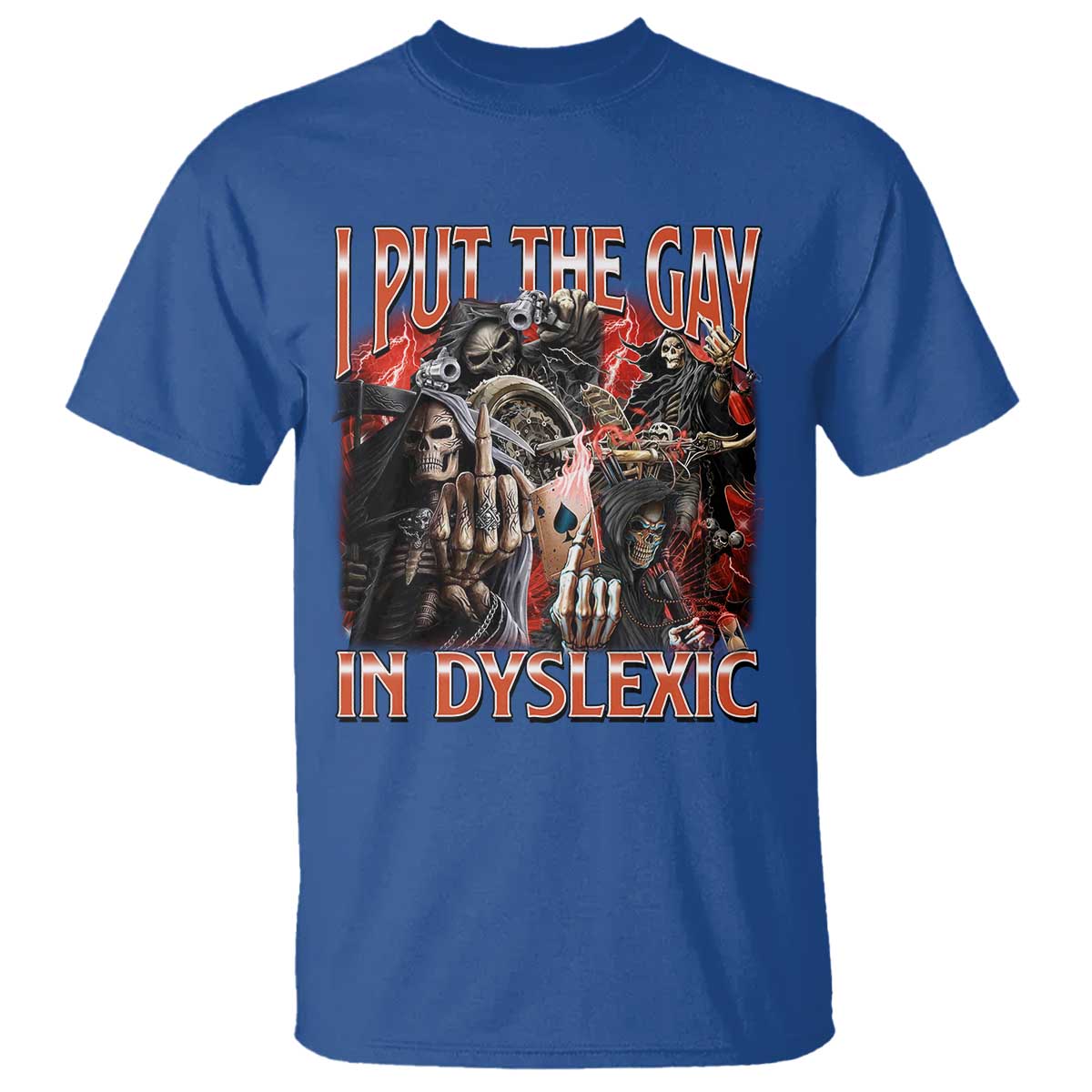 funny-i-put-the-gay-in-dyslexic-t-shirt-hard-skeleton-meme-bootleg