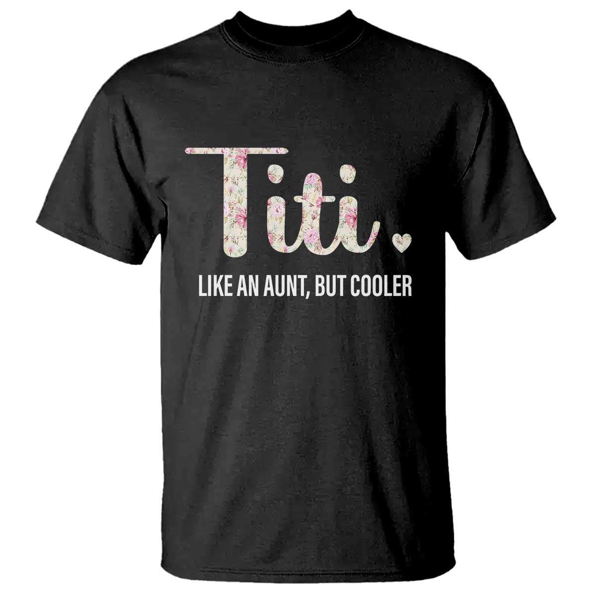 funny-auntie-t-shirt-like-an-aunt-but-cooler-flower