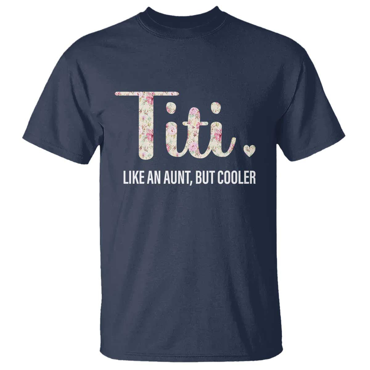 funny-auntie-t-shirt-like-an-aunt-but-cooler-flower
