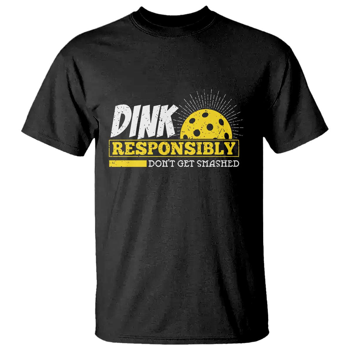 funny-pickleball-t-shirt-dink-responsibly-dont-get-smashed-pickle-ball-player
