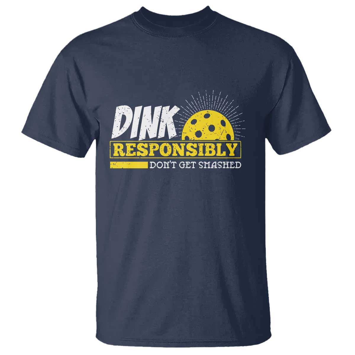 funny-pickleball-t-shirt-dink-responsibly-dont-get-smashed-pickle-ball-player