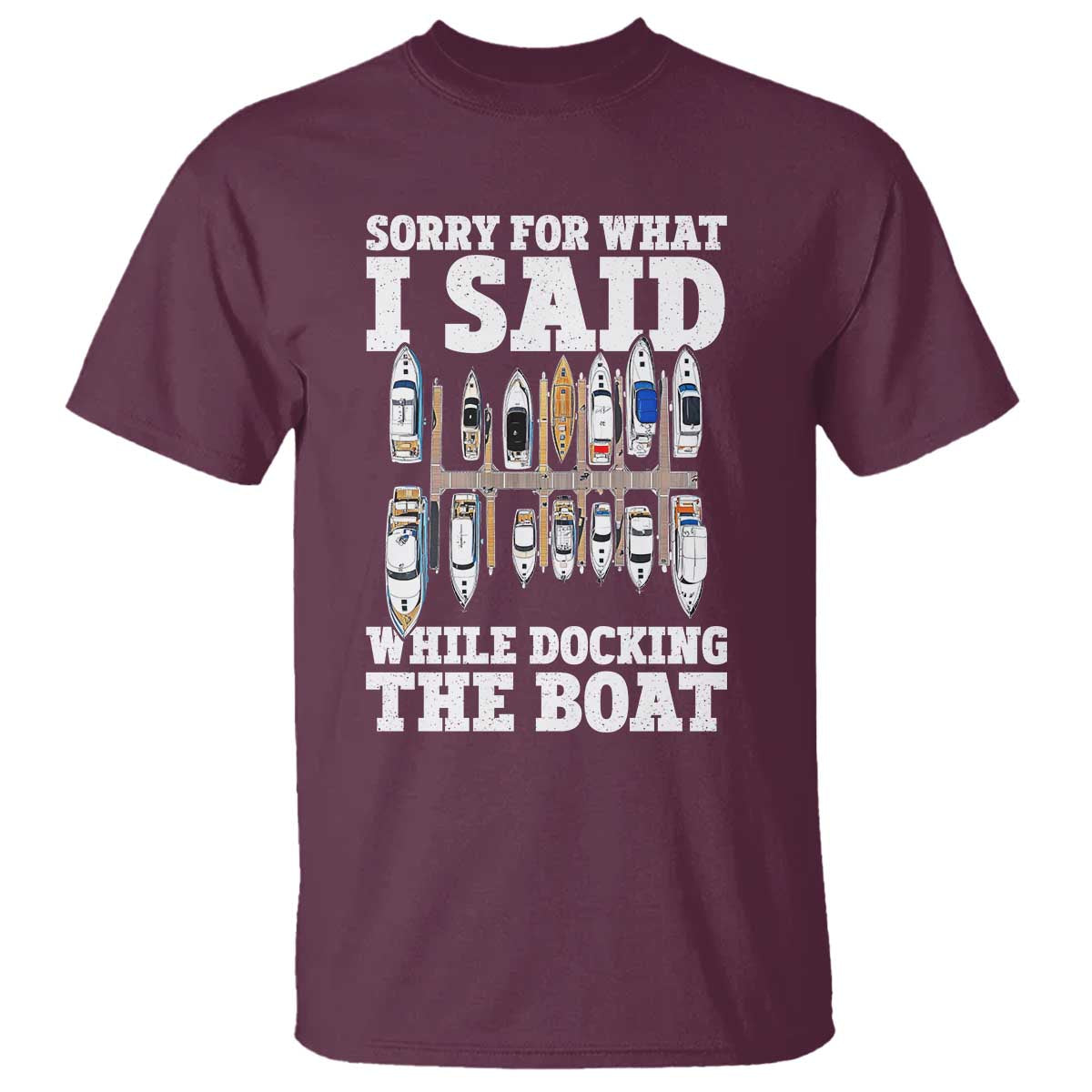 funny-sorry-for-what-i-said-while-docking-the-boat-t-shirt-boating-humor